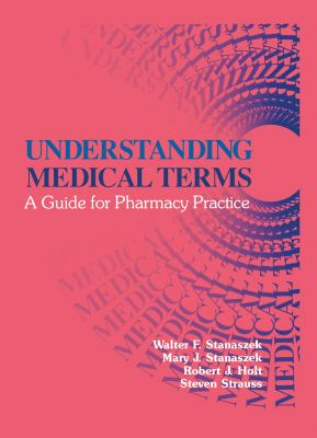 Understanding Medical Terms : A Guide for Pharmacy Practice