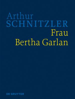 Frau Bertha Garlan : Historisch-Kritische Ausgabe