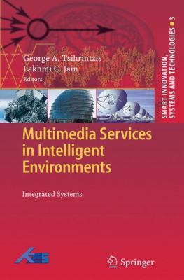 Multimedia Services in Intelligent Environments : Integrated Systems