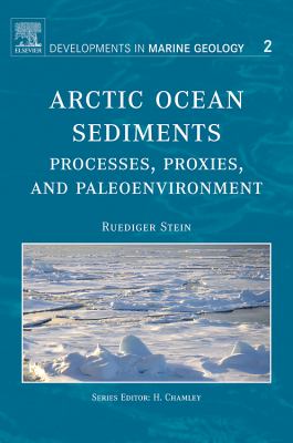 Arctic Ocean Sediments : Processes, Proxies, and Paleoenvironment