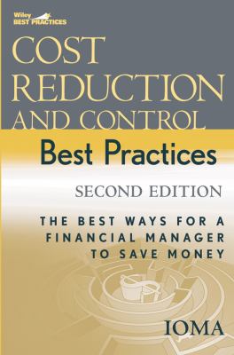 Cost Reduction and Control Best Practices : The Best Ways for a Financial Manager to Save Money