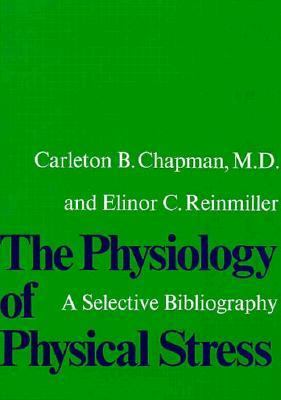 The Physiology of Physical Stress : A Selective Bibliography, 1500-1964