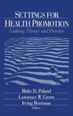 Settings for Health Promotion : Linking Theory and Practice