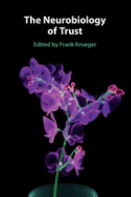 The Neurobiology of Trust