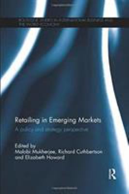 Retailing in Emerging Markets : A Policy and Strategy Perspective