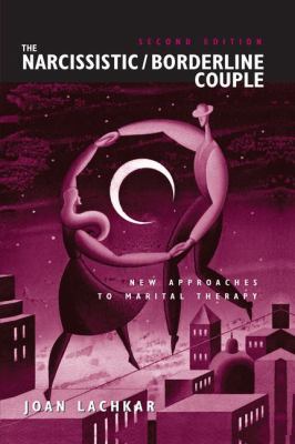 The Narcissistic / Borderline Couple : New Approaches to Marital Therapy