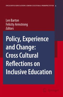 Policy, Experience and Change : Cross Cultural Reflections on Inclusive Education