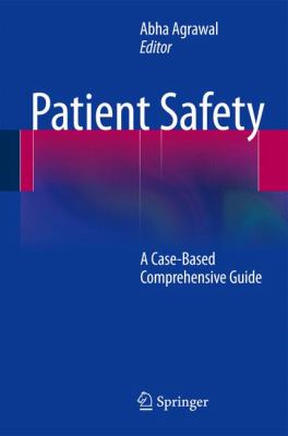 Patient Safety : A Case-Based Comprehensive Guide