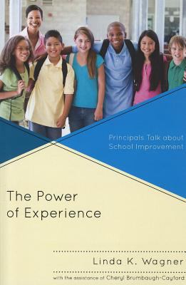 Power of Experience : Principals Talk about School Improvement