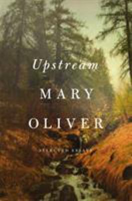 Upstream : Selected Essays