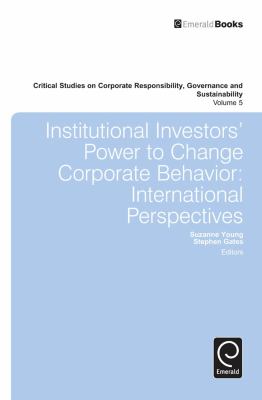 Institutional Investors' Power to Change Corporate Behavior : International Perspectives