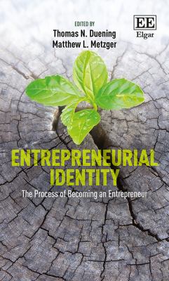 Entrepreneurial Identity : The Process of Becoming an Entrepreneur