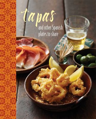Tapas : And Other Spanish Plates to Share