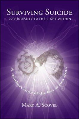 Surviving Suicide : My Journey to the Light Within