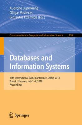 Databases and Information Systems : 13th International Baltic Conference, DB&IS 2018, Trakai, Lithuania, July 1-4 2018