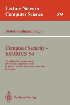Computer Security : ESORICS 94 - Third European Symposium on Research in Computer Security, Brighton, United Kingdom, November 1994, Proceedings