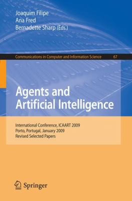 Agents and Artificial Intelligence : International Conference, ICAART 2009, Porto, Portugal, January 19-21, 2009. Revised Selected Papers