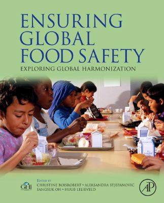 Ensuring Global Food Safety : Exploring Global Harmonization