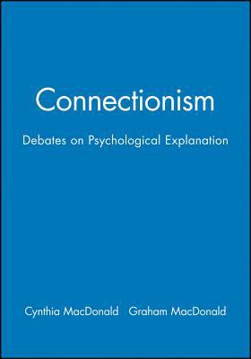 Connectionism : Debates on Psychological Explanation, Volume 2
