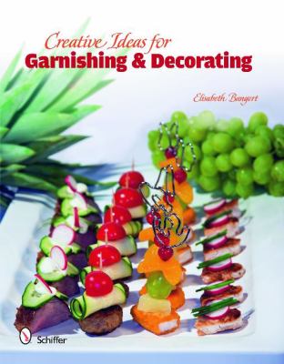 Creative Ideas for Garnishing and Decorating