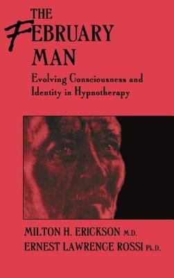 The February Man : Evolving Consciousness and Identity in Hypnotherapy