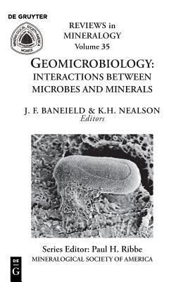 Geomicrobiology : Interactions Between Microbes and Minerals