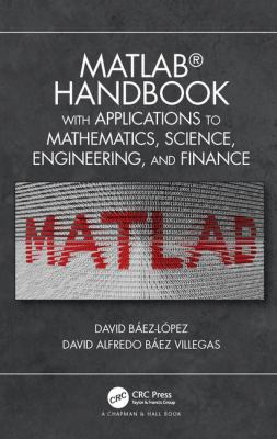MATLAB Handbook with Applications to Mathematics, Science, Engineering, and Finance