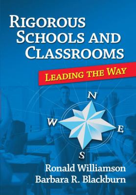 Rigorous Schools and Classrooms : Leading the Way