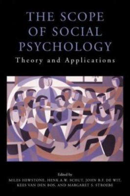 The Scope of Social Psychology : Theory and Applications (a Festschrift for Wolfgang Stroebe)