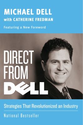 Direct from Dell : Strategies That Revolutionized an Industry
