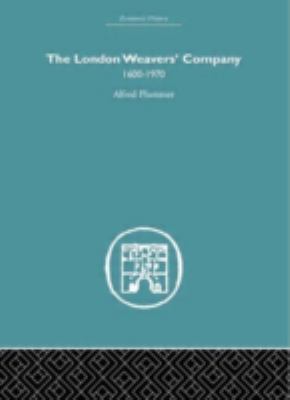 The London Weavers' Company, 1600-1970