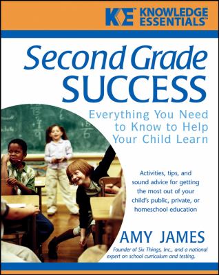 Second Grade Success : Everything You Need to Know to Help Your Child Learn