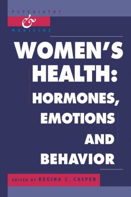 Women's Health : Hormones, Emotions and Behavior