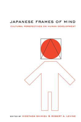 Japanese Frames of Mind : Cultural Perspectives on Human Development