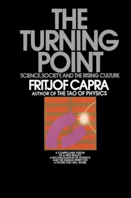 The Turning Point : Science, Society, and the Rising Culture