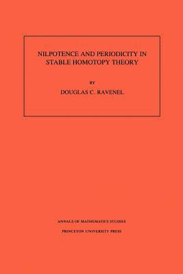 Nilpotence and Periodicity in Stable Homotopy Theory. (AM-128), Volume 128