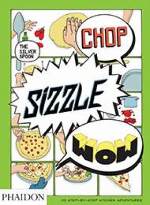 Chop, Sizzle, Wow : The Silver Spoon Comic Cookbook