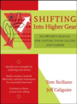 Shifting into Higher Gear : An Owner's Manual for Uniting Your Calling and Career