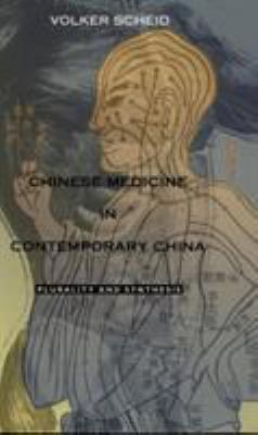 Chinese Medicine in Contemporary China : Plurality and Synthesis
