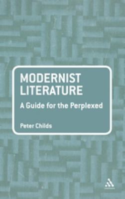 Modernist Literature: a Guide for the Perplexed