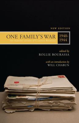 One Family's War : The Wartime Letters of Clarence Bourassa, 1940-1944