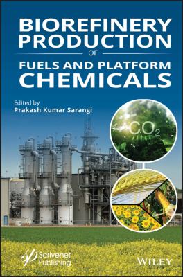 Biorefineries : Production of Fuels and Platform Chemicals