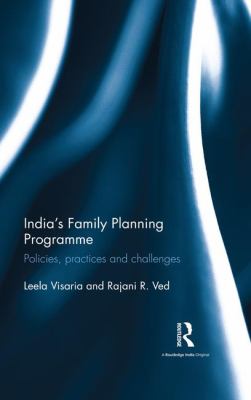 India's Family Planning Programme : Policies, Practices and Challenges