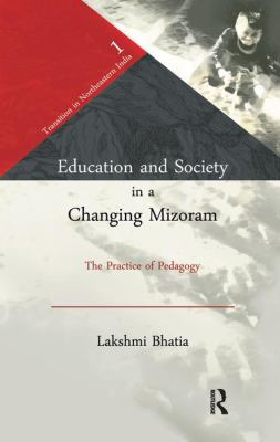 Education and Society in a Changing Mizoram : The Practice of Pedagogy