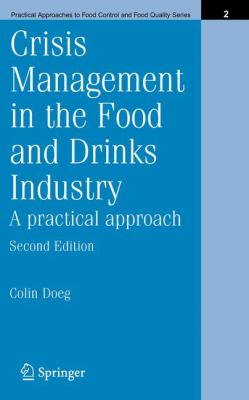 Crisis Management in the Food and Drinks Industry : A Practical Approach