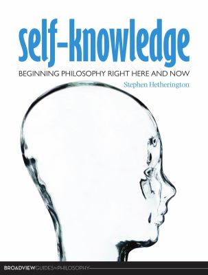 Self-Knowledge : Beginning Philosophy Right Here and Now