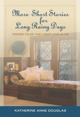 More Short Stories for Long Rainy Days : Simple Tales of Life and Love