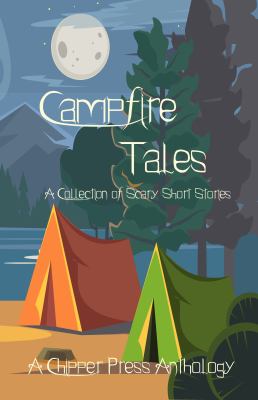 Campfire Tales : A Collection of Short Stories