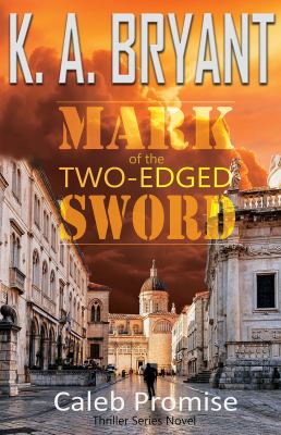 Mark of the Two Edged Sword : The Caleb Promise Series Mission 1