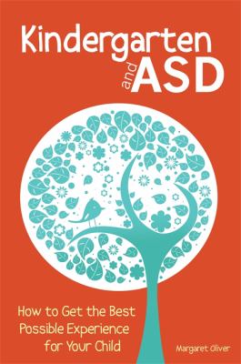 Kindergarten and ASD : How to Get the Best Possible Experience for Your Child